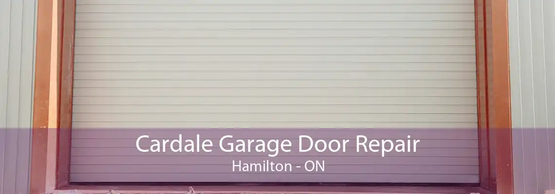 Cardale Garage Door Repair Hamilton - ON