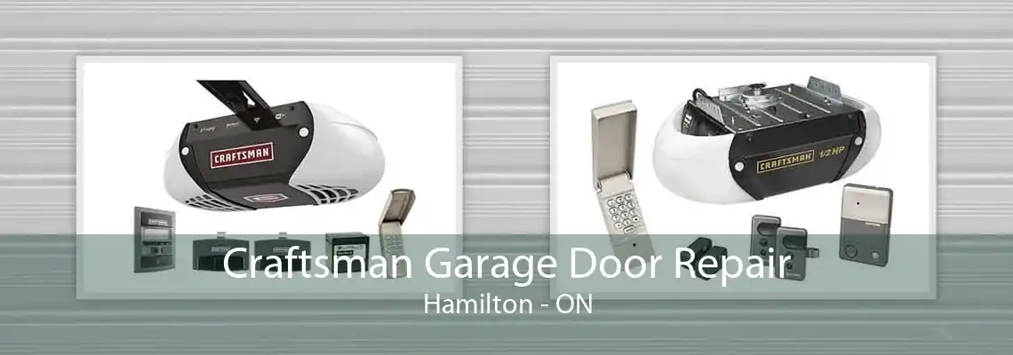 Craftsman Garage Door Repair Hamilton - ON