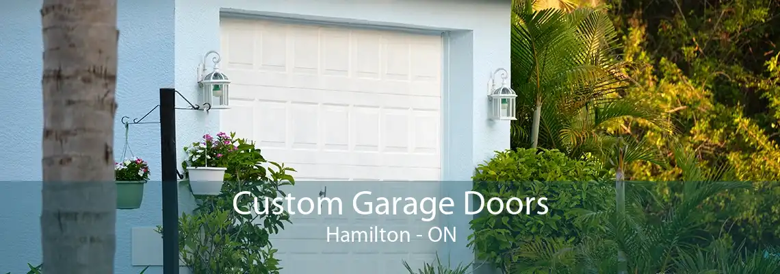 Custom Garage Doors Hamilton - ON