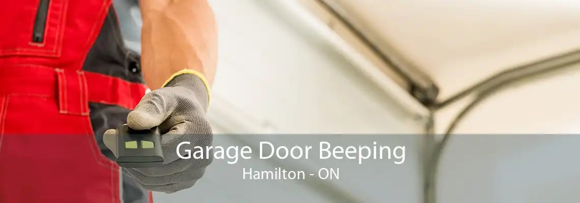 Garage Door Beeping Hamilton - ON