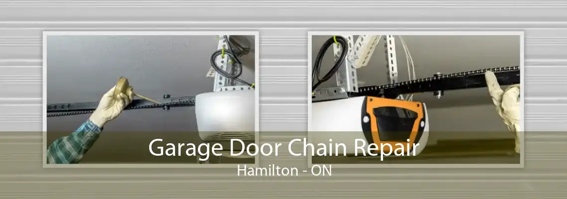 Garage Door Chain Repair Hamilton - ON