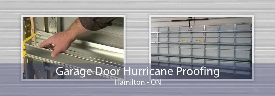 Garage Door Hurricane Proofing Hamilton - ON