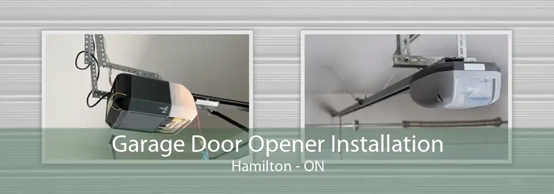 Garage Door Opener Installation Hamilton - ON