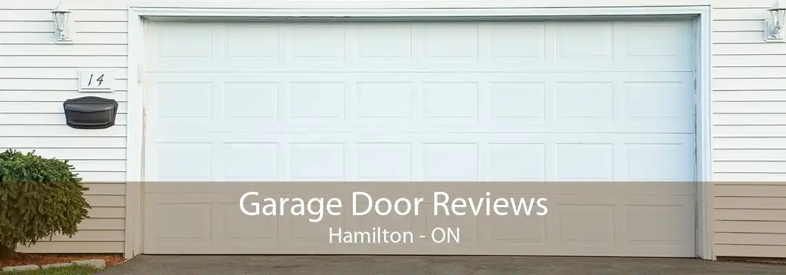 Garage Door Reviews Hamilton - ON