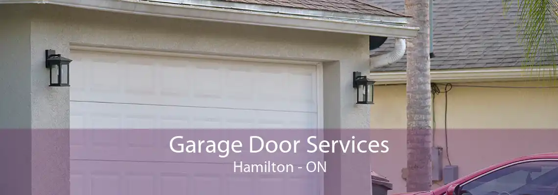 Garage Door Services Hamilton - ON