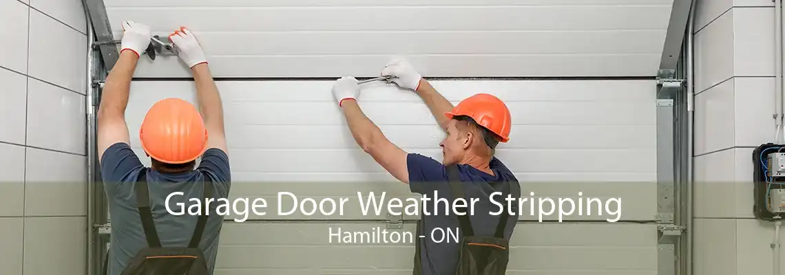 Garage Door Weather Stripping Hamilton - ON