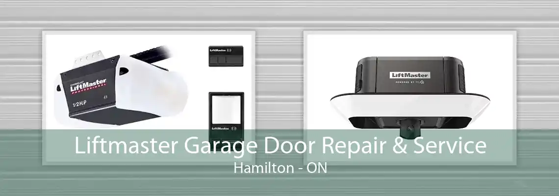 Liftmaster Garage Door Repair & Service Hamilton - ON