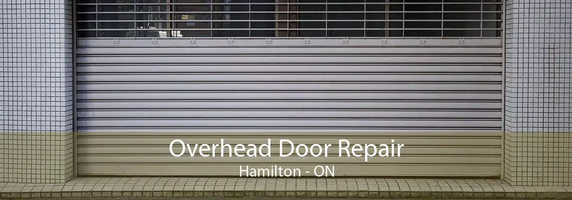 Overhead Door Repair Hamilton - ON