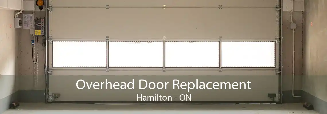 Overhead Door Replacement Hamilton - ON