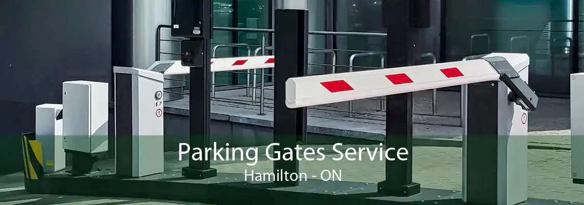 Parking Gates Service Hamilton - ON