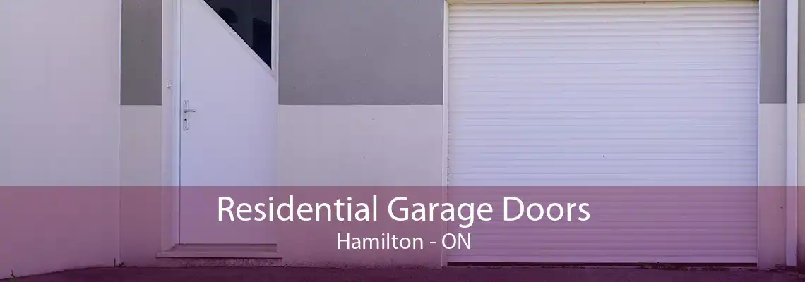 Residential Garage Doors Hamilton - ON