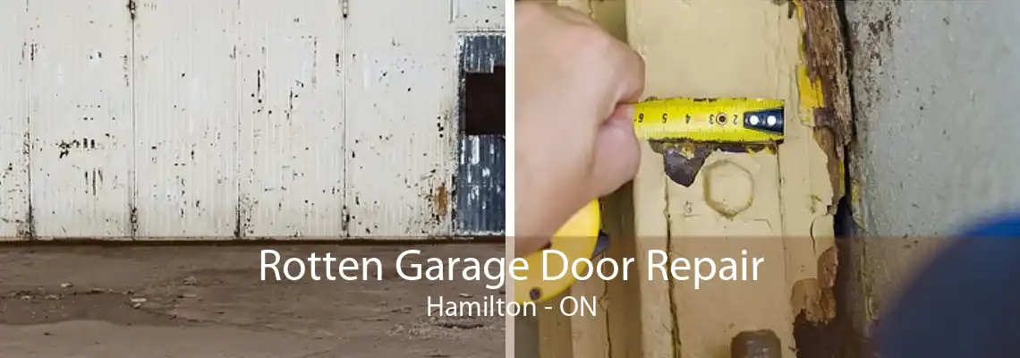 Rotten Garage Door Repair Hamilton - ON