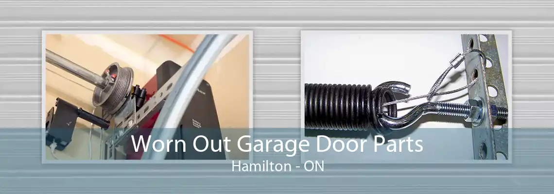 Worn Out Garage Door Parts Hamilton - ON